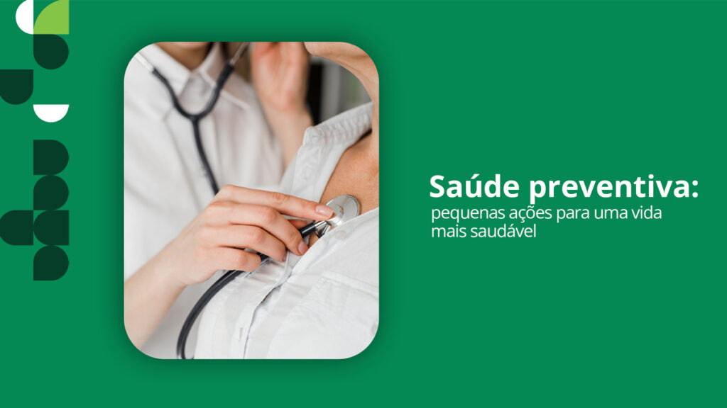 Saúde preventiva: pequenas ações para uma vida mais saudável